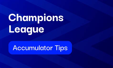 champions league acca tips|Football Acca Tips: A 4/1 Champions League Treble .